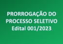 PRORROGAÇÃO PROCESSO SELETIVO 001/2023